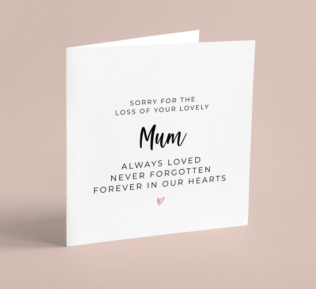 Sorry For The Loss of Your Mum Greeting Card